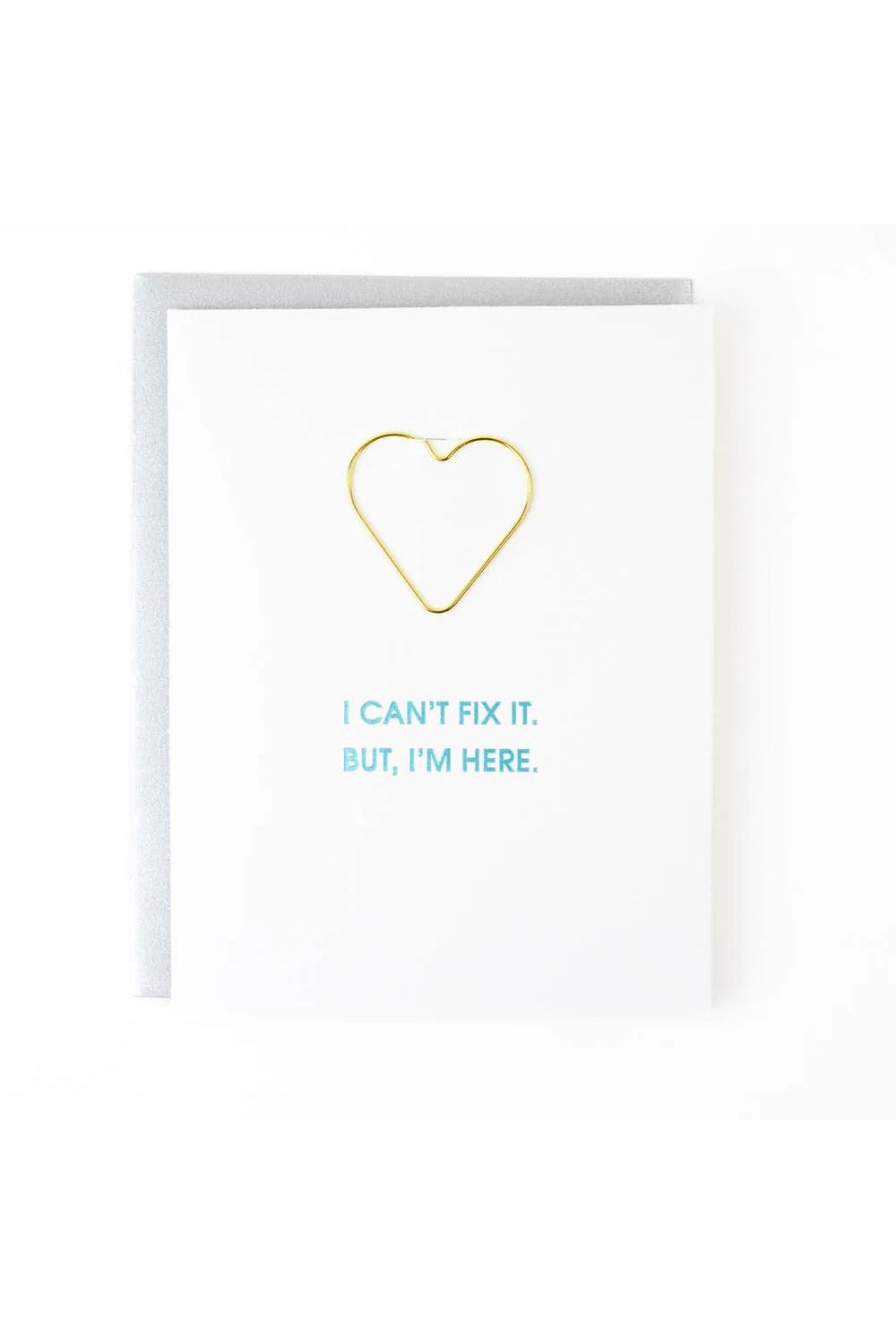 I Can't Fix It, But I'm Here Card