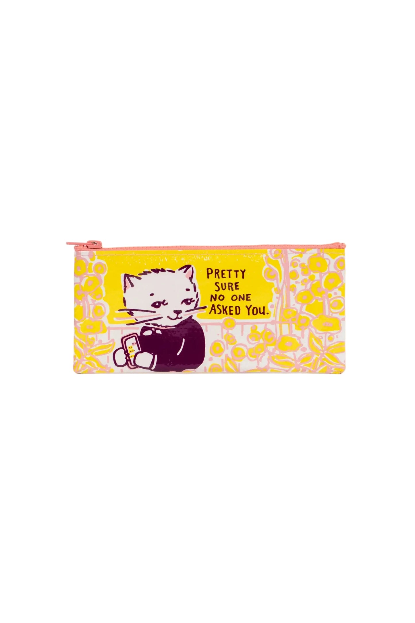 No One Asked You Pencil Case