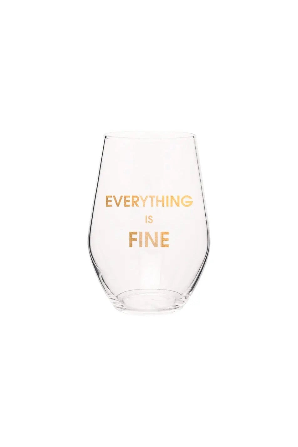 Everything Is Fine Wine Glass