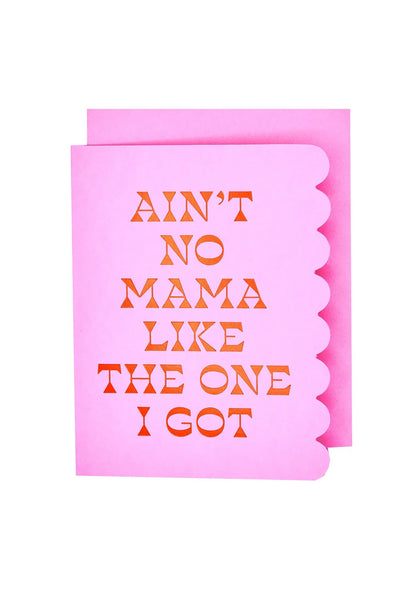 Ain't No Mama Card