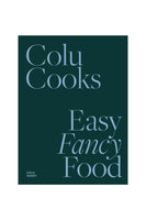 Colu Cooks: Easy Fancy Food