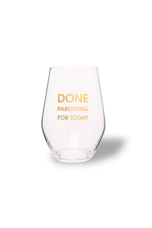 Done Parenting For Today Wine Glass