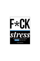 F*ck Stress