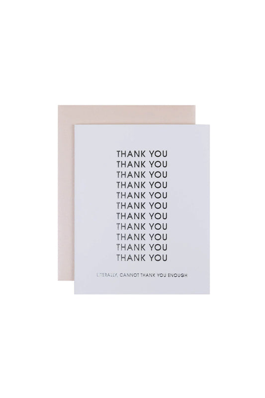 Literally Cannot Thank You Enough Card