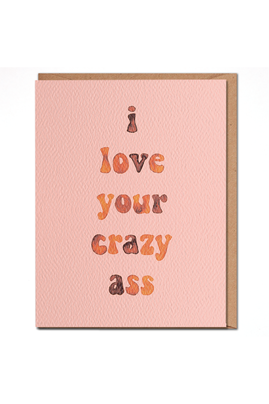 I Love Your Crazy Ass