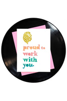 Proud To Work With You Card