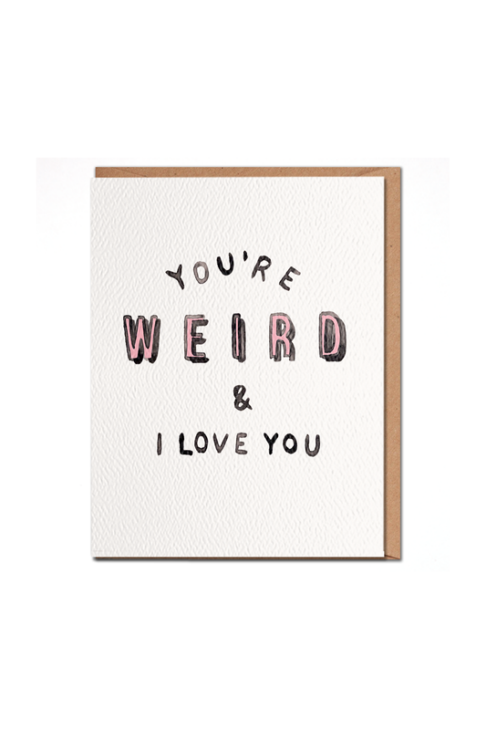You're Weird Card