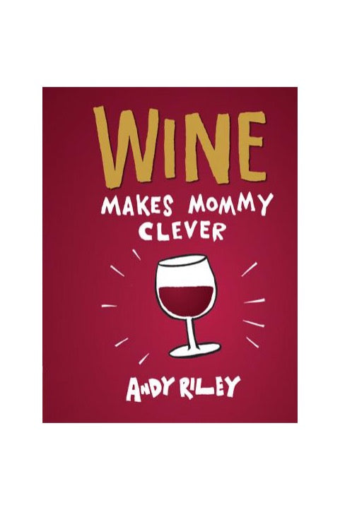 Wine Makes Mommy Clever